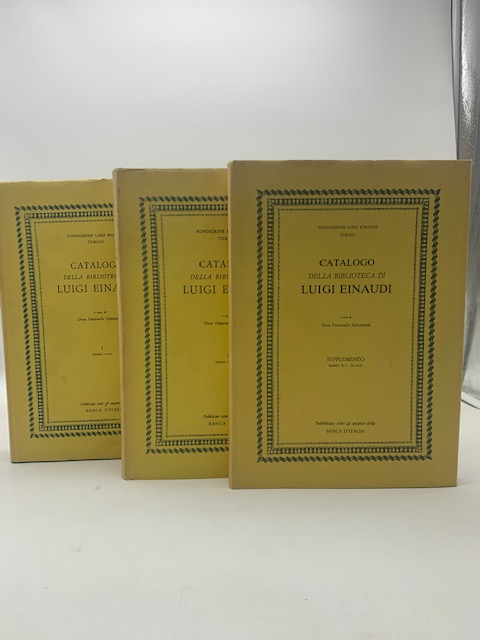 Catalogo della Biblioteca di Luigi Einaudi. Opere economiche e politiche dei secoli XVI-XIX. 3 volumi